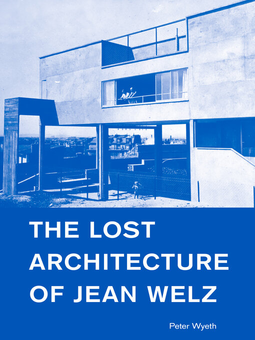Title details for The Lost Architecture of Jean Welz by Peter Wyeth - Available